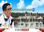 Pilkada Bangkep 2024: Mencari Pemimpin Visioner, Kompeten, dan Berintegritas