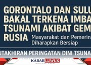 Gorontalo dan Sulut Bakal Terkena Imbas Tsunami Akibat Gempa Rusia, Masyarakat dan Pemerintah Diharapkan Waspada